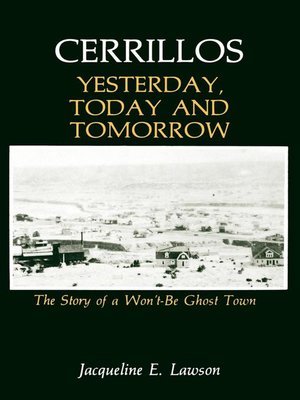 cover image of Cerrillos, Yesterday, Today and Tomorrow